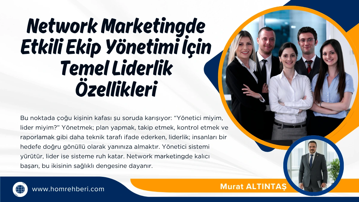 Network Marketingde Etkili Ekip Yönetimi İçin Temel Liderlik Özellikleri