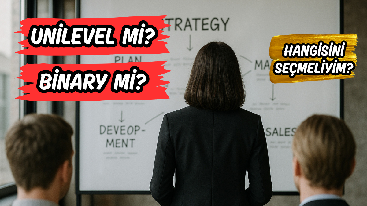 Binary Sistem mi, Unilevel Sistem mi Hangi Network Modeli Daha Çok Kazandırır