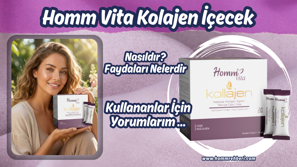 Homm Vita Kolajen İçecek Cildiniz İçin Gençlik İksiri, Kullananlar ve Yorumlarım