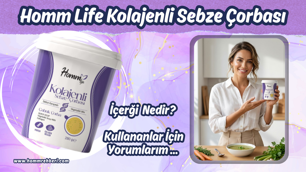 Homm Life Kolajenli Sebze Çorbası Kullananlar ve Yorumları
