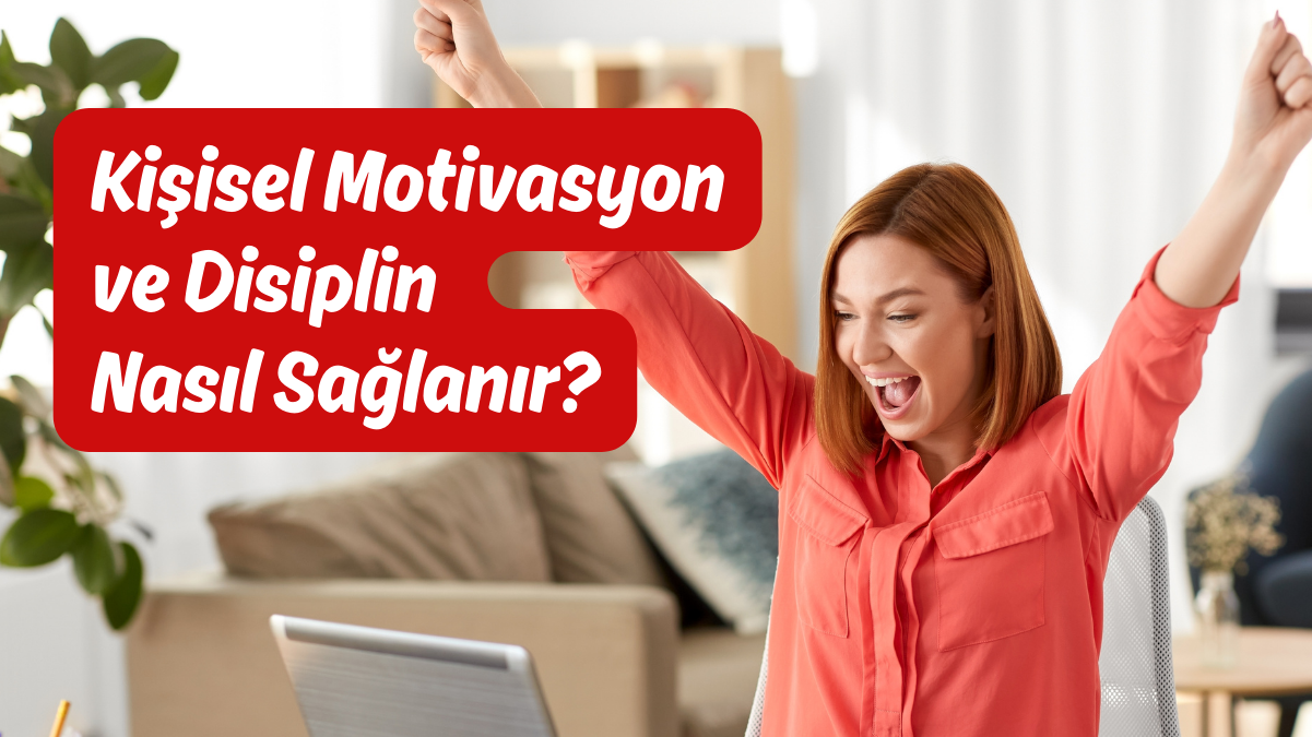 Network Marketing'de Kişisel Motivasyon ve Disiplin Nasıl Sağlanır?