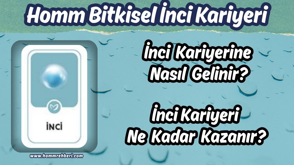 Homm Bitkisel İnci Kariyerine Nasıl Gelinir ve Ne kadar Kazanılır